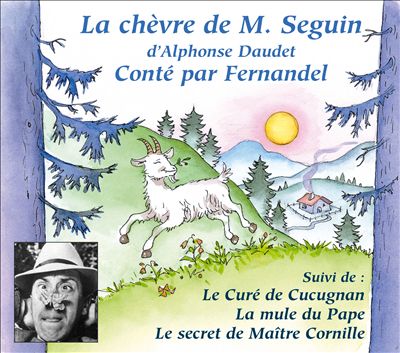 La Chevre de Monsieur Seguin/Le Cure de Cucugnan/La Mule du Pape/Lesecret de Maitre Cornil