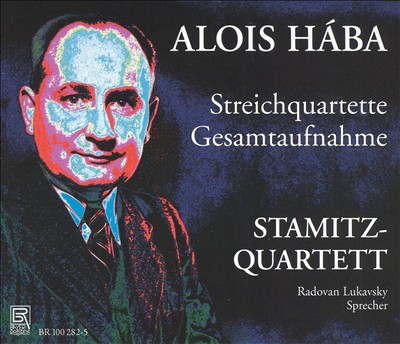 Alois Hába: Streichquartette Gesamtaufnahme