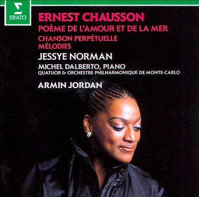 Ernest Chausson: Poème de l'Amour et de la Mer; Chanson Perpétuelle; Mélodies