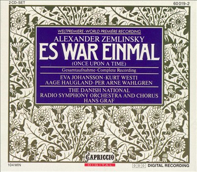 Alexander Zemlinsky: Es War Einmal (Once Upon a Time)