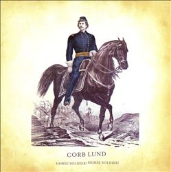 ladda ner album Corb Lund - Horse Soldier Horse Soldier
