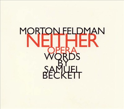 Morton Feldman: Neither