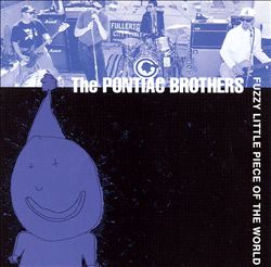 ladda ner album The Pontiac Brothers - Fuzzy Little Piece Of The World