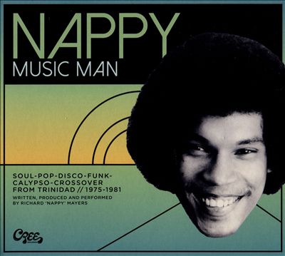 Nappy: Music Man - Soul-Pop-Disco-Funk-Crossover from Trinidad, 1975-1981