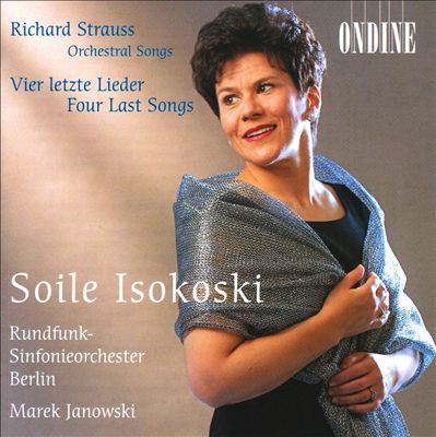 Richard Strauss: Orchestral Songs; Vier letzte Lieder
