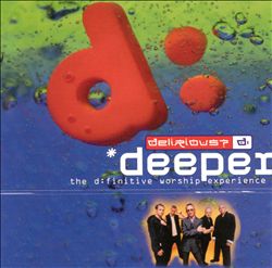 descargar álbum Delirious - Deeper The DFinitive Worship Experience