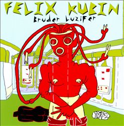 lataa albumi Felix Kubin - Bruder Luzifer