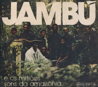 Jambú E Os Míticos Sons da Amazônia