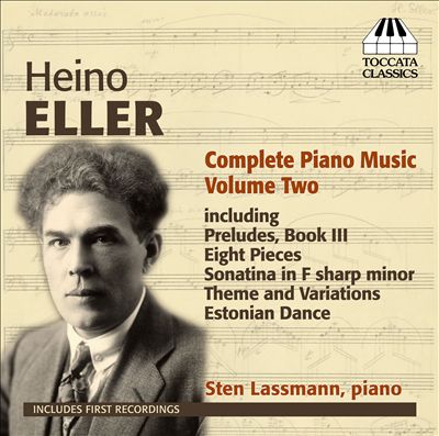 Heino Eller: Complete Piano Music, Vol. 2
