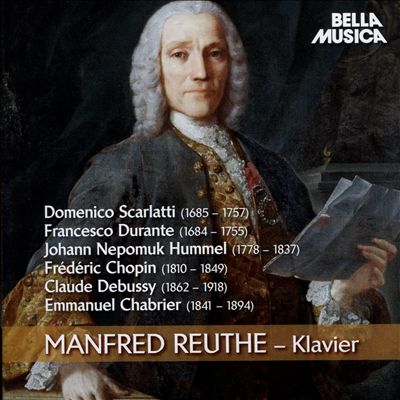 Domenico Scarlatti, Francesco Durante, Johann Nepomuk Hummel, Frédéric Chopin, Claude Debussy, Emmanuel Chabrier