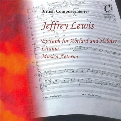 Jeffrey Lewis: Epitaph for Abelard & Heloise; Litania; Musica Aeterna