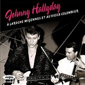 Johnny Hallyday À Laroche Migennes Et Au Vieux Colombier
