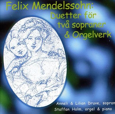 Mendelssohn: Duetter & Orgelverk