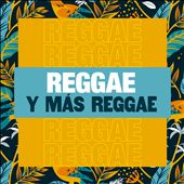 Reggae y más Reggae