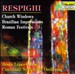 Respighi: Church Windows; Brazilian Impressions; Roman Festivals