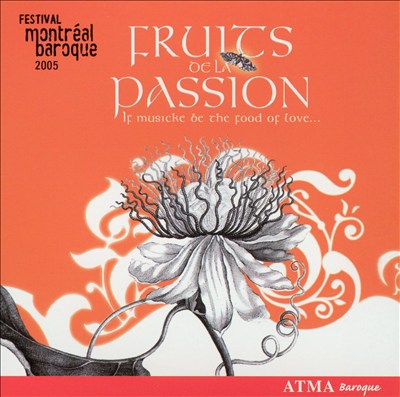 Fruits de la Passion: Festival Montréal Baroque 2005