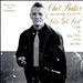 Chet Baker Sings and Plays from the Film "Let's Get Lost"
