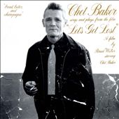 Chet Baker Sings and Plays from the Film "Let's Get Lost"
