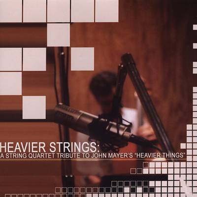 Heavier Strings: A String Quartet Tribute to John Mayer