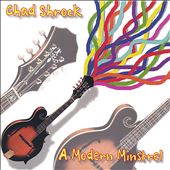 Chad Shrock: A Modern Minstrel