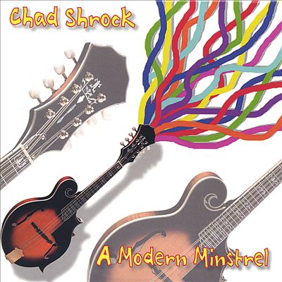 Chad Shrock: A Modern Minstrel