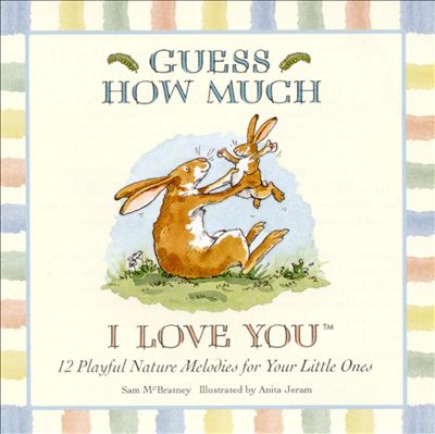 Guess How Much I Love You: Playful Nature Melodies