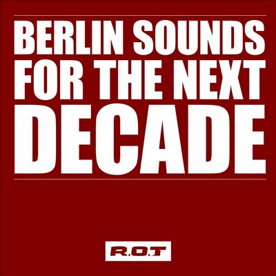 Berlin Sounds for the Next Decade