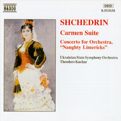 Shchedrin: Carmen Suite; Concerto for Orchestra "Naughty Limericks"