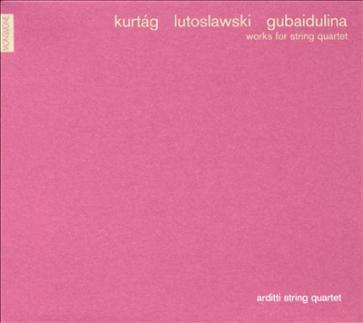 Lutoslawski: String quartet; Kurtag: Officium Breve in Memoriam Andreae Szervßnszky Op2