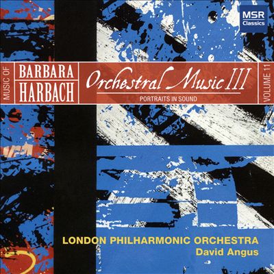Music of Barbara Harbach, Vol. 11: Orchestral Music III - Portraits in Sound