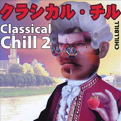Classical Chill, Vol. 2