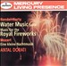 Handel-Harty: Water Music; Music for the Royal Fireworks; Mozart: Eine kleine Nachtmusik No13