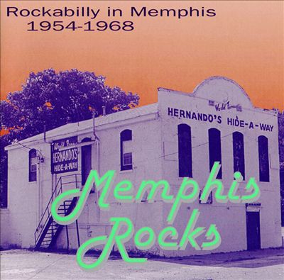 Memphis Rocks: Rockabilly in Memphis: 1954-1968