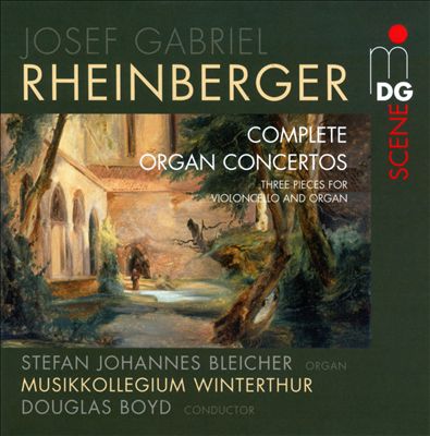 Rheinberger: Complete Organ Concertos