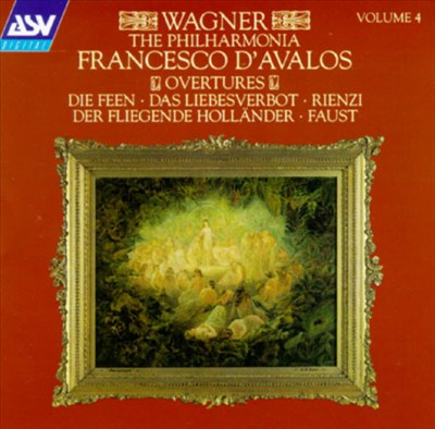 Wagner Overtures: Die Feen; Das Liebesverbot; Rienzi; Der Fliegende Hollander; Faust