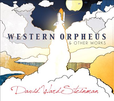 David Ward-Steinman: Western Orpheus