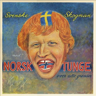 Svenske Skogman, med norsk Tunge