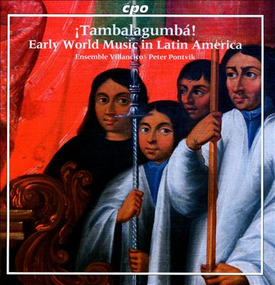 ¡Tambalagumbá!: Early World Music in Latin America