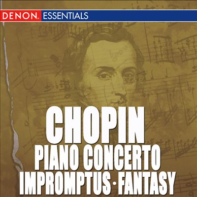 Chopin: Piano Concerto No. 1; Impromptus; Fantasy