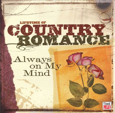 Lifetime of Country Romance: Always on My Mind