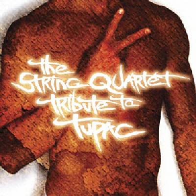 The String Quartet Tribute to Tupac