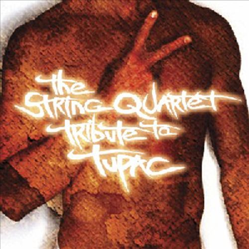 The String Quartet Tribute to Tupac