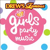 Drew's Famous Girls Party Music