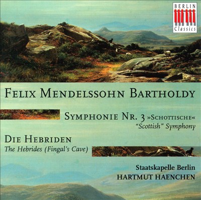 Mendelssohn: Symphony No. 3; Hebrides