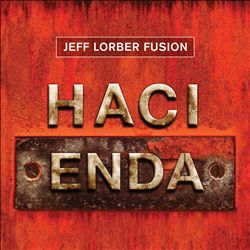 ladda ner album Jeff Lorber Fusion - Hacienda