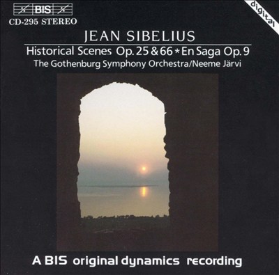Jean Sibelius: Historical Scenes, Op. 25 & 66; En Saga, Op. 9