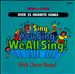 Singalongs: I Sing, You Sing, We All Sing, Vols. 1 & 2