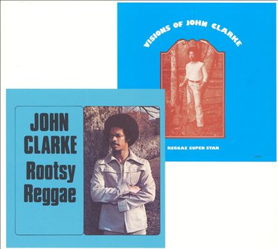 Rootsy Reggae/Visions of John Clarke