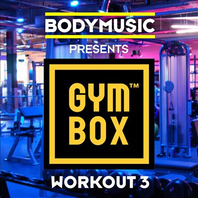 Bodymusic Presents Gymbox: Workout, Vol. 3