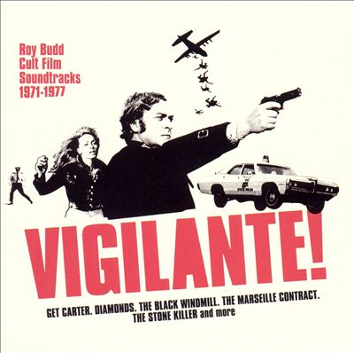 Vigilante! Roy Budd Cult Film Soundtracks 1971-1977
